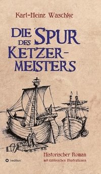 bokomslag Die Spur des Ketzermeisters