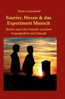 Saurier, Hexen & das Experiment Mensch 1