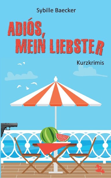 Sybille Baecker - Adiós, mein Liebster, Häftad