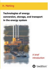 bokomslag Technologies of energy conversion, storage, and transport in the energy system