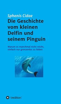 bokomslag Die Geschichte vom kleinen Delfin und seinem Pinguin