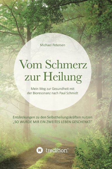 Michael Petersen - Vom Schmerz zur Heilung, Inbunden