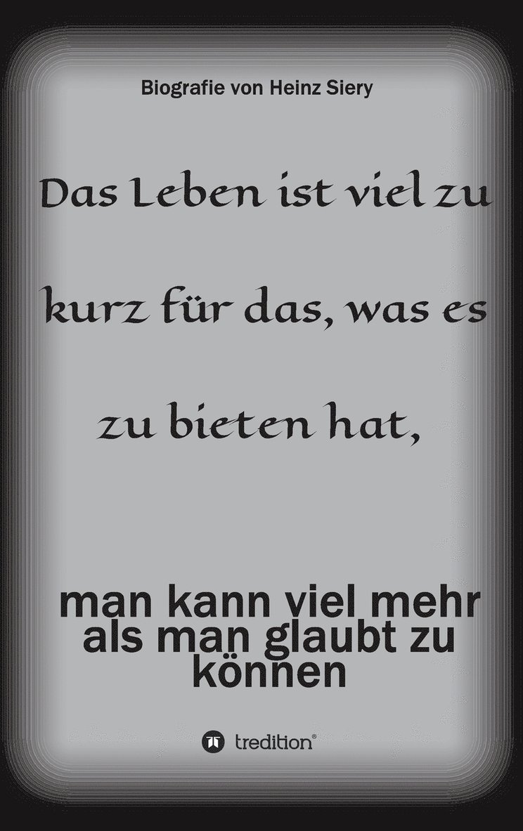 Leben ist viel zu kurz für das, was es zu bieten hat 1