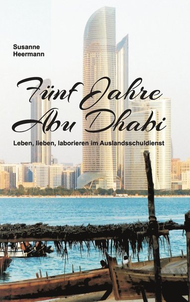 bokomslag Funf Jahre Abu Dhabi