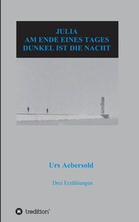 bokomslag Julia - Am Ende Eines Tages - Dunkel Ist Die Nacht