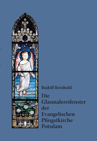 bokomslag Die Glasmalereifenster der Evangelischen Pfingstkirche Potsdam