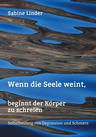 bokomslag Wenn die Seele weint, beginnt der Koerper zu schreien