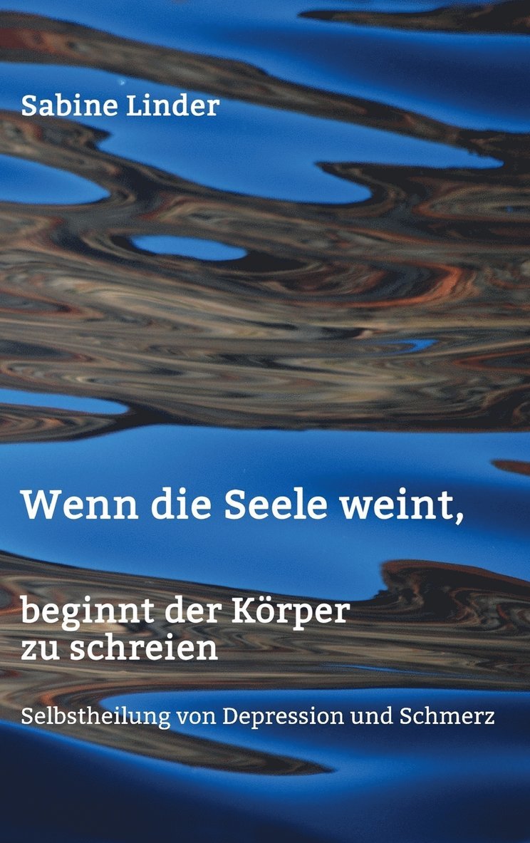 Wenn die Seele weint, beginnt der Koerper zu schreien 1