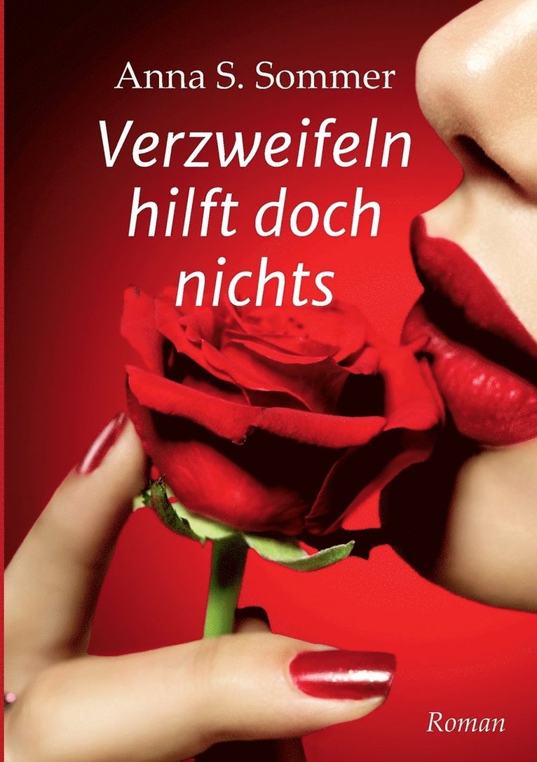 Anna S Sommer, Anna S. Sommer - Verzweifeln hilft doch nichts, Häftad