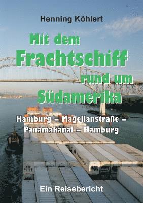 Mit dem Frachtschiff rund um Südamerika