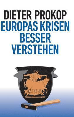 bokomslag Europas Krisen besser verstehen