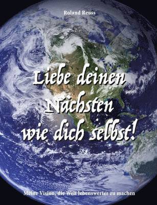 Roland Reuss - Liebe deinen Nächsten wie dich selbst!, Häftad