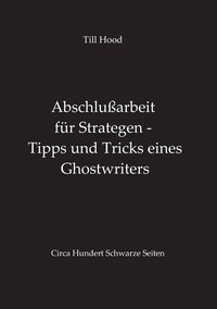 bokomslag Abschlussarbeit fur Strategen - Tipps und Tricks eines Ghostwriters