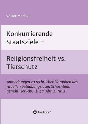 bokomslag Konkurrierende Staatsziele - Religionsfreiheit vs. Tierschutz