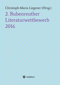 bokomslag 2. Bubenreuther Literaturwettbewerb 2016