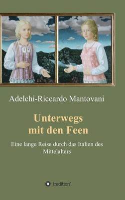 Adelchi-Riccardo Mantovani - Unterwegs mit den Feen, Inbunden