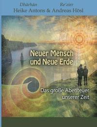 bokomslag Neuer Mensch und Neue Erde: Das große Abenteuer unserer Zeit