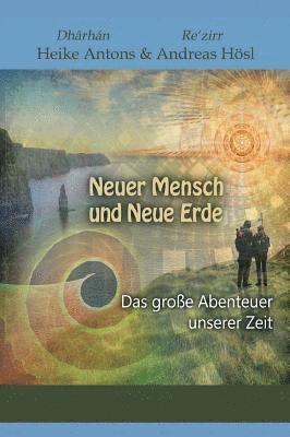 bokomslag Neuer Mensch und Neue Erde: Das große Abenteuer unserer Zeit