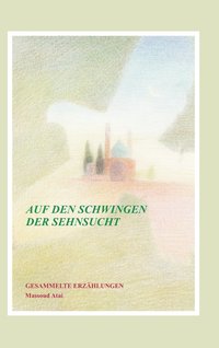 bokomslag Auf den Schwingen der Sehnsucht