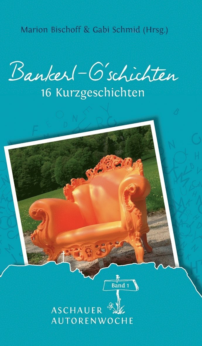 Marion Bischoff, Gabi Schmid, Rike Stienen, Monja Luz, Helen Sonntag, Marion Bischoff & Gabi Schmid - Bankerl G'schichten, Inbunden
