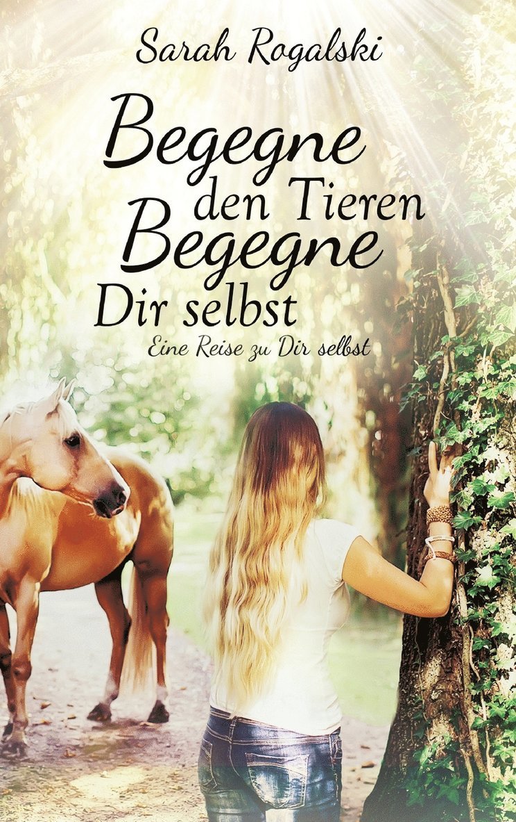 Begegne den Tieren, begegne Dir selbst 1