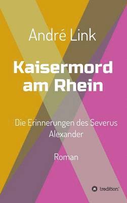 Kaisermord am Rhein 1