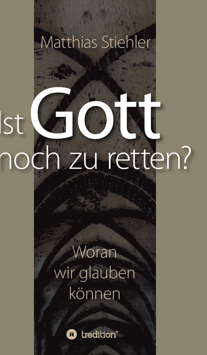 Ist Gott noch zu retten? 1