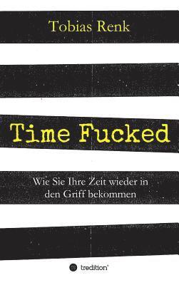 Tobias Renk - Time Fucked, Inbunden