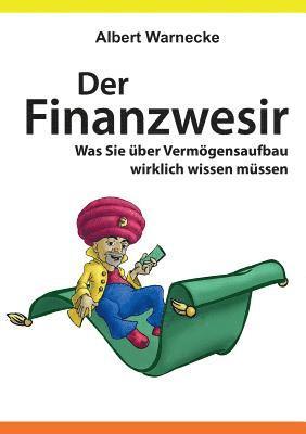 bokomslag Der Finanzwesir 2.0 - Was Sie ber Vermgensaufbau wirklich wissen mssen. Intelligent Geld anlegen und finanzielle Freiheit erlangen mit ETF und Index-Fonds