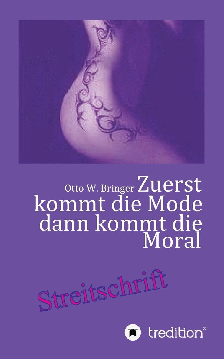 Otto W Bringer, Otto W. Bringer - Zuerst kommt die Mode und dann kommt die Moral, Häftad
