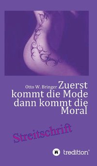 bokomslag Zuerst kommt die Mode und dann kommt die Moral