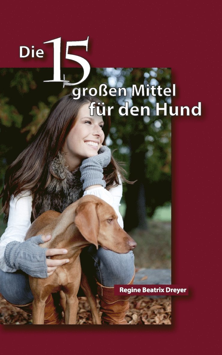 Die fnfzehn groen Mittel fr den Hund 1