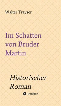 bokomslag Im Schatten von Bruder Martin