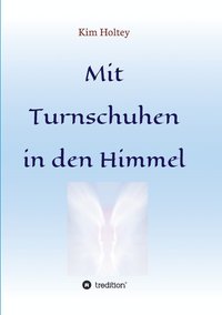 bokomslag Mit Turnschuhen in den Himmel