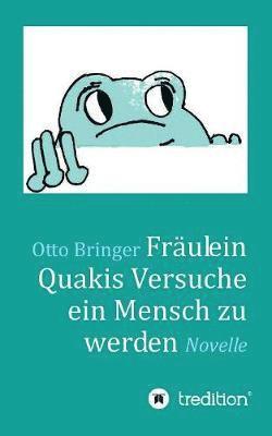bokomslag Fräulein Quakis Versuche, ein Mensch zu werden