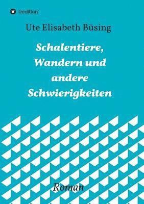 Schalentiere, Wandern und andere Schwierigkeiten 1