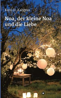 bokomslag Noa, der kleine Noa und die Liebe