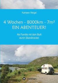bokomslag 4 Wochen - 8.000km - 7m² - Ein Abenteuer!