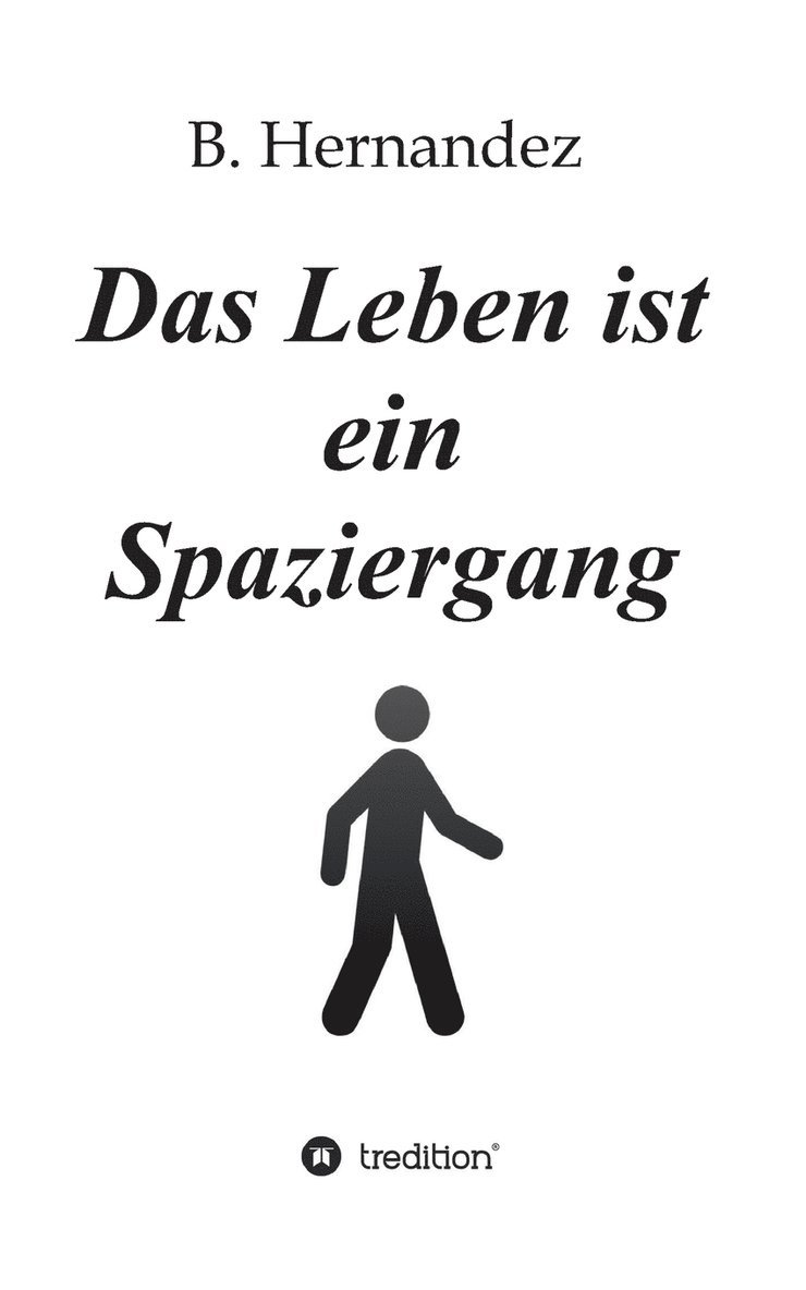 Das Leben ist ein Spaziergang 1