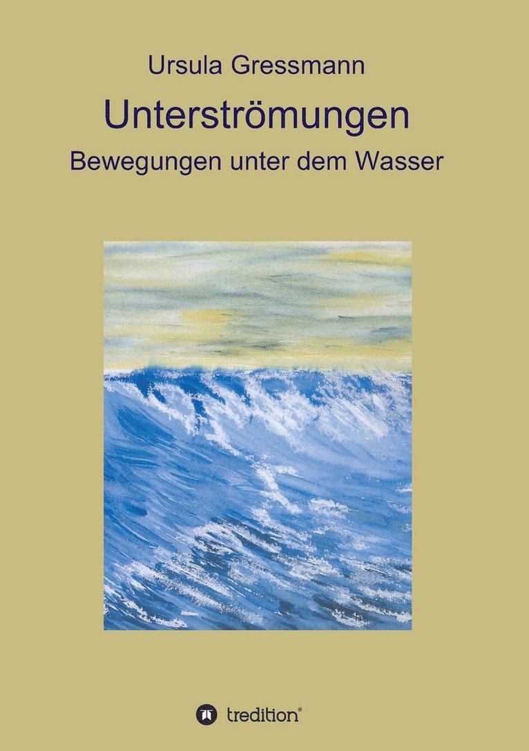 Ursula Gressmann - Unterströmungen, Häftad