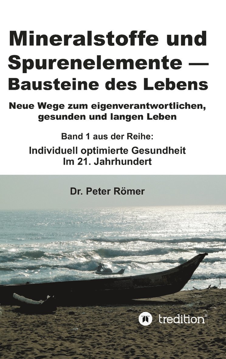 Peter Römer, Dr. Peter Römer - Mineralstoffe und Spurenelemente Bausteine des Lebens, Inbunden