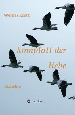 Werner Krotz - komplott der liebe, Inbunden