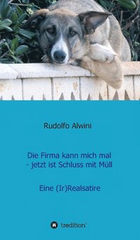 bokomslag Firma kann mich mal - jetzt ist Schluss mit Müll.