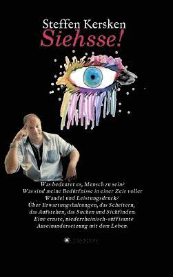 Siehsse!: Was bedeutet es, Mensch zu sein? Was sind meine Bedürfnisse in einer Zeit voller Wandel und Leistungsdruck? Über Erwar