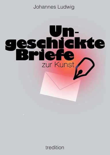 bokomslag Ungeschickte Briefe