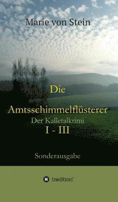 Die Amtsschimmelflsterer I - III 1