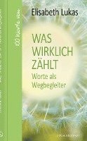 bokomslag Was wirklich zählt - Worte als Wegbegleiter