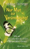 bokomslag Nur Mut zur Veränderung!