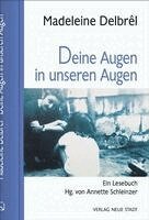 Madeleine Delbrêl - Deine Augen in unseren Augen, Inbunden