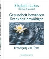 Elisabeth Lukas, Reinhardt Wurzel - Gesundheit bewahren - Krankheit bewältigen, Inbunden